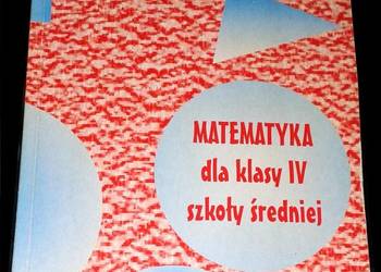 Matematyka dla klasy 4 szkoły średniej - Stanisław Zieleń