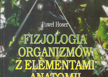 Fizjologia organizmów z elementami anatomii człowieka P.Hose Fizjologia organizmów z elementami anatomii człowieka P.Hose