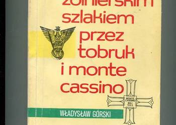 Żołnierskim szlakiem przez Tobruk i Monte Cassino Górski Żołnierskim szlakiem przez Tobruk i Monte Cassino Górski