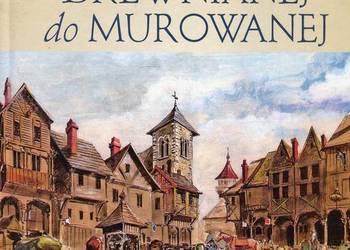 Od Polski drewnianej do murowanej