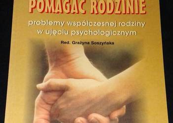 Pomagać rodzinie - Grażyna Soszyńska