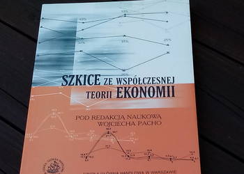 Szkice ze współczesnej teorii ekonomii, red. Wojciech Pacho