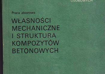 (1765) WŁASNOŚCI MECHANICZNE I STRUKTURA KOMPOZYTÓW BETONOWY