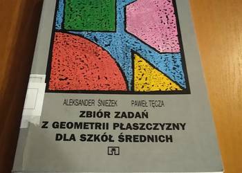 Zbiór zadań z geometrii płaszczyzny dla szkół średnich Śnieżek Tęcza