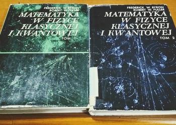 Matematyka w Fizyce Klasycznej i Kwantowej Tom 1 i 2 Byron Fuller