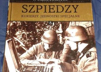 II Wojna Światowa. Tom 3. Szpiedzy. Kurierzy. Jednostki spec