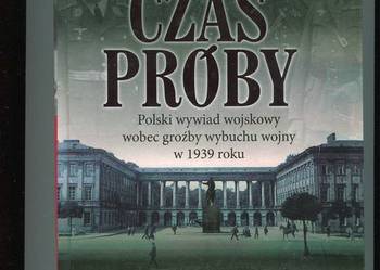 Czas próby Polski wywiad wojskowy wobec groźby wybuchu wojny