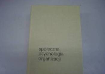 Społeczna psychologia organizacji - Katz, Kahn