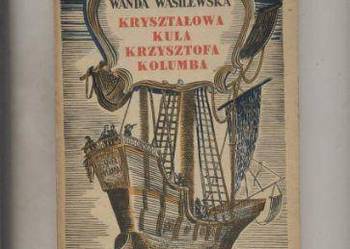 Kryształowa kula Krzysztofa Kolumba - Wasilewska Kryształowa kula Krzysztofa Kolumba - Wasilewska