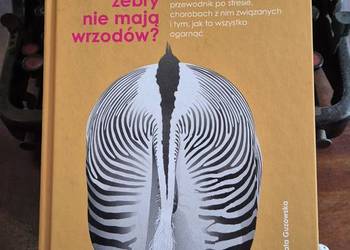 Robert M.Sapolsky "Dlaczego zebry nie mają wrzodów?"