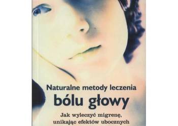 Sprzedam Naturalne metody leczenia bólu głowy