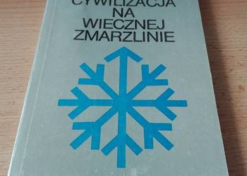 Cywilizacja na wiecznej zmarzlinie / Aleksander Gubier