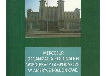 Mercosur Organizacja Regionalnej Współpracy Gospodarczej w A Mercosur Organizacja Regionalnej Współpracy Gospodarczej w A