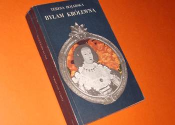 BYŁAM KRÓLEWNĄ  - T. BOJARSKA /FA