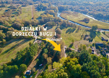 Na sprzedaż działki nad Bugiem w Bytyniu!