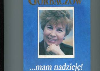Mam nadzieję ! Wspomnienia i refleksje - Raisa Gorbaczow