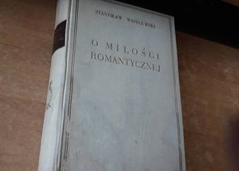 O Miłości Romantycznej -S.Wasylewski- P-ń1928,opr., ilustr.