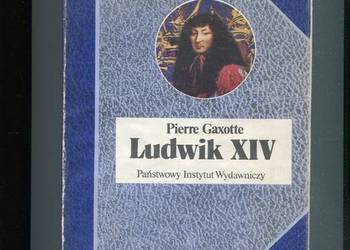 Ludwik XIV - Pierre Gaxotte