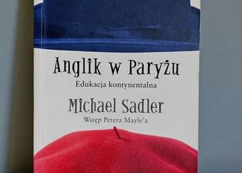 Anglik w Paryżu, Michael Sadler, książka, humor, Francja