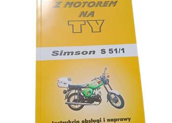 ,,Z Motorem Na Ty'' Instrukcja Obsługi i Naprawy Simson S51