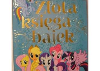 Złota Księga Bajek Opowieści o kucykach My Little Pony