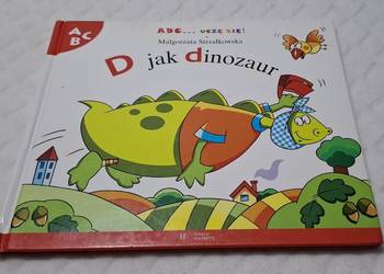ABC... Uczę się! D jak dinozaur. Strzałkowska, Hachette, 2007 (Książeczki d