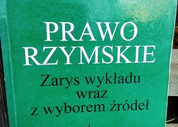 Prawo rzymskie zarys wykładu wraz z wyborem źródeł ksoążki Prawo rzymskie zarys wykładu wraz z wyborem źródeł ksoążki