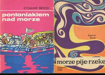 Pontoniakiem nad morze, Morze pije rzekę - Zygmunt Brocki