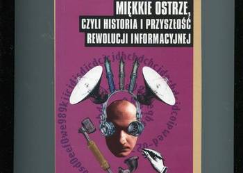 Miękkie ostrze czyli historia i przyszłość rewolucji