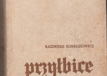 (01078) PRZYŁBICE I KAPTURY – KAZIMIERZ KORKOZOWICZ