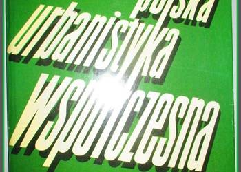 Polska urbanistyka współczesna / architektura / urbanistyka