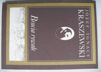 Józef Ignacy Kraszewski, Bracia rywale
