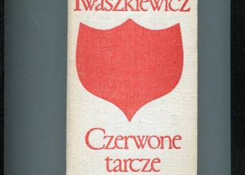 Czerwone tarcze - Iwaszkiewicz Czerwone tarcze - Iwaszkiewicz