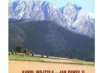 Karol Wojtyła - Jan Paweł II. Podhalańska opowieść o świętym