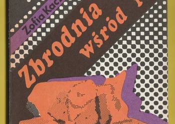 ZBRODNIA WŚRÓD ROŻ - ZOFIA KACZOROWSKA - 1987