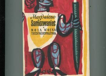 Moja wojna trzydziestoletnia - Magdalena Samozwaniec