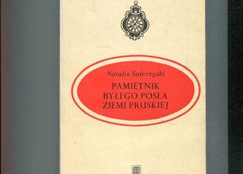 Pamiętnik byłego posła Ziemi Pruskiej - Natalis Sulerzyski