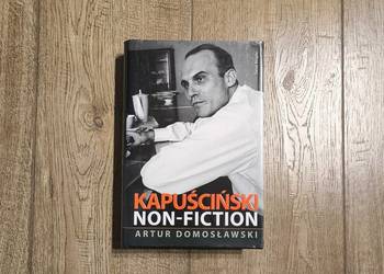 Artur Domosławski - Kapuściński Non-Fiction