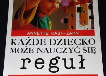 Każde dziecko może nauczyć się reguł - Annette Kast-Zahn