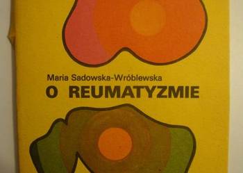 O REUMATYZMIE - WRÓBLEWSKA-SADOWSKA MARIA