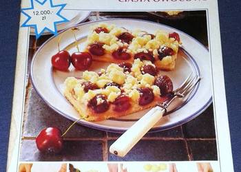 Moja kuchnia. Ciasta owocowe Nr 23/1992