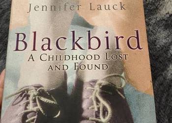 Blackbird: A Childhood Lost and Found” autorstwa Jennifer Lauck (wydanie w
