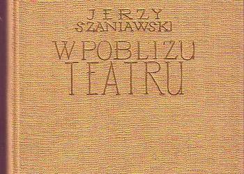 (1049) W POBLIŻU TEATRU - JERZY SZANIAWSKI