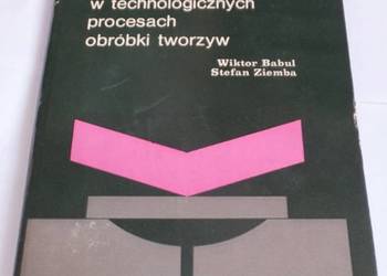 MATERIAŁY WYBUCHOWE W TECHNOLOGICZNYCH PROCESACH OBRÓBKI