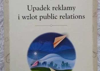 Upadek reklamy i wzlot public relations Al i Laura Ries