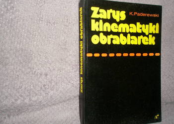Zarys kinematyki obrabiarek – K. Paderewski