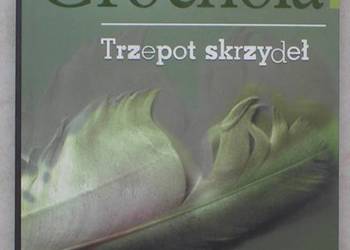 Trzepot skrzydeł - Katarzyna Grochola