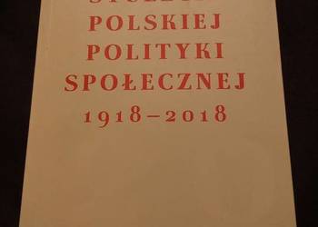 Stulecie polskiej polityki społecznej 1918 - 2018