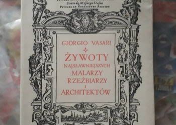 ŻYWOTY NAJSŁAWNIEJSZYCH  MALARZY, RZEŻBIARZY I ARCHITEKTÓW G