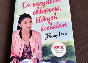 Do wszystkich chłopców, których kochałam - Jenny Han